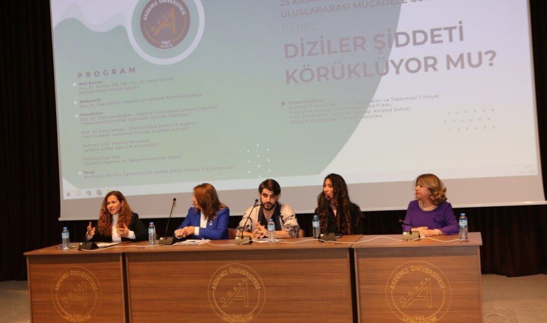 Akdeniz Üniversitesi’nde düzenlenen “Diziler Şiddeti Körüklüyor Mu?” başlıklı panelde, kadına
