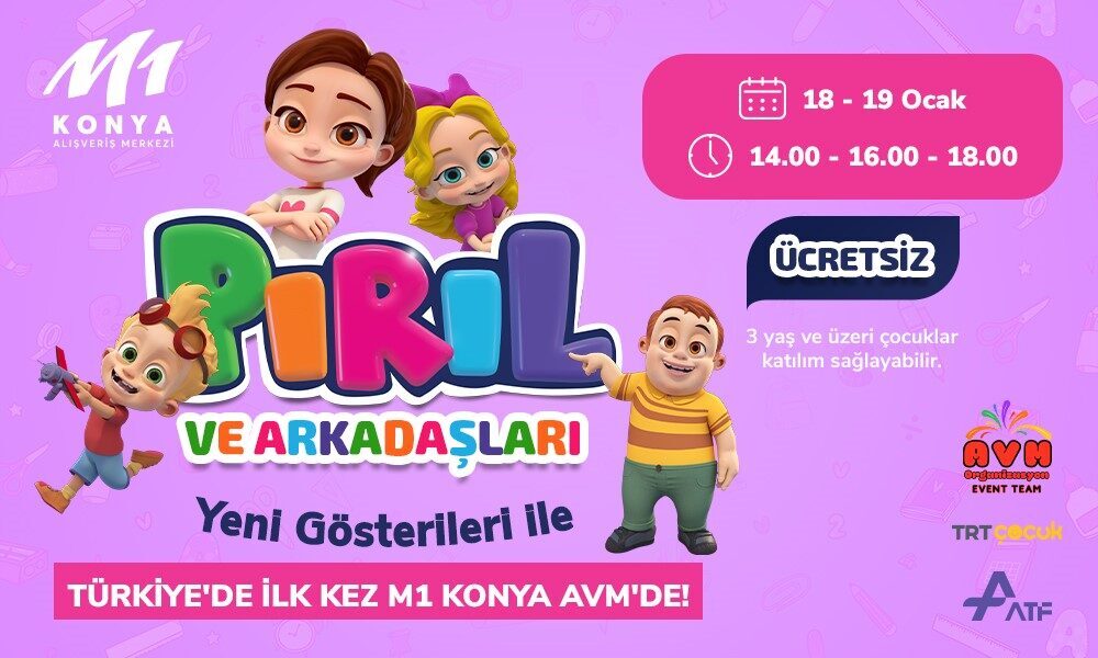 Pırıl ve arkadaşları, M1 Konya AVM’de çocuklarla buluşuyor. 18-19 Ocak’ta