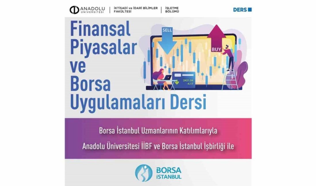 Anadolu Üniversitesi Rektörlüğü ile Borsa İstanbul arasında imzalanan iş birliği