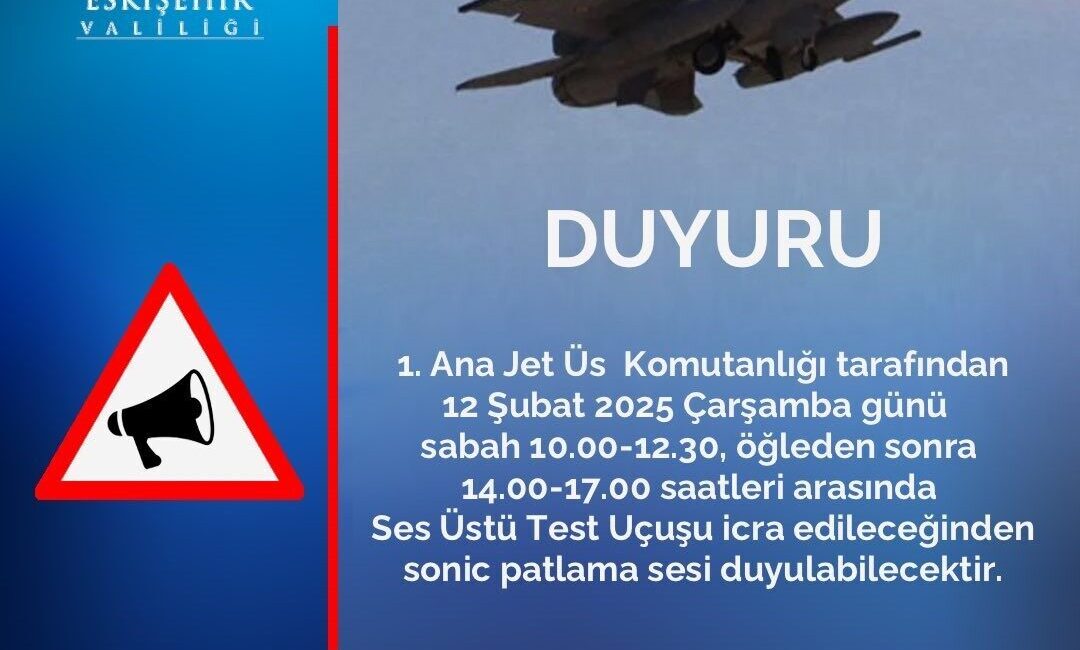 Eskişehir’de yarın ses üstü test uçuşu gerçekleştirileceği ve sonic patlama