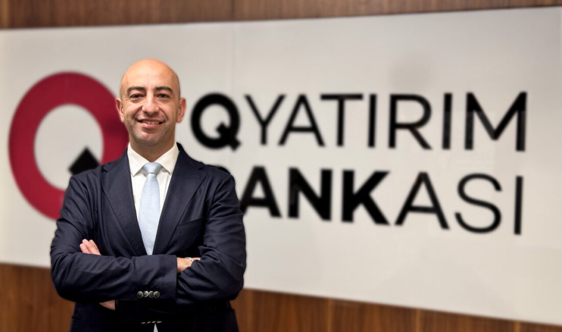 - Q Yatırım Bankası Genel Müdürü Cihan Küçükgöze:
- "Yeni sermaye