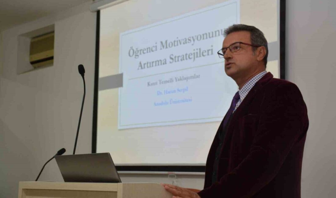 Anadolu Üniversitesi Eğitim Fakültesi tarafından düzenlenen ’Öğrenci Motivasyonunu Artırma Teknikleri’