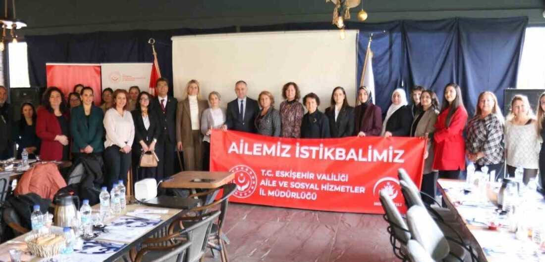 Eskişehir’de ‘Büyük Aile Buluşması ve Gönül Elçileri ile Koruyucu Aile