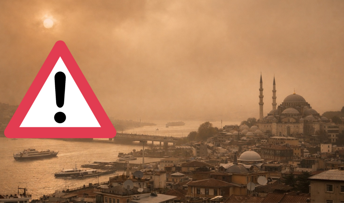 Meteoroloji Genel Müdürlüğü (MGM) ve uzmanlardan "toz taşınımı" alarmı geldi!