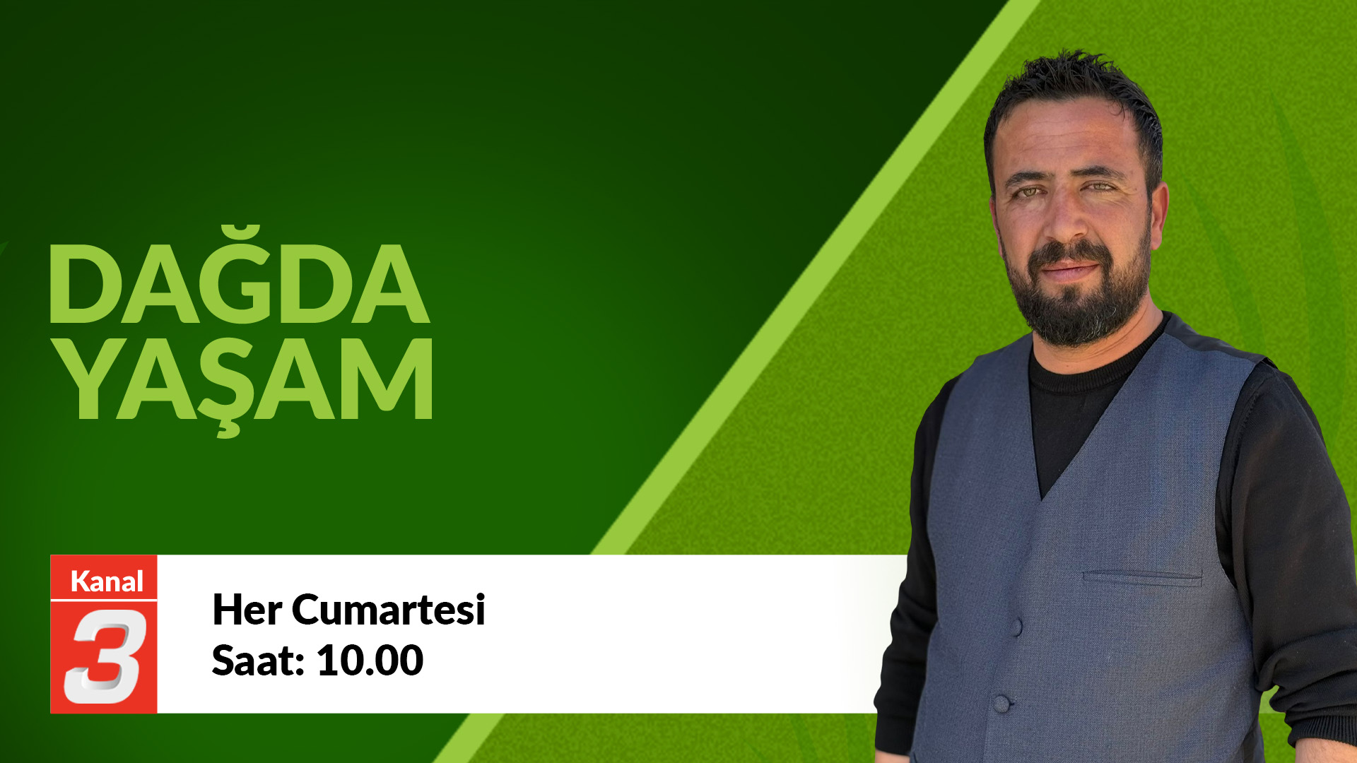 Promotional banner for 'Dağda Yaşam' with a man in a vest on the right and Kanal 3 logo; airs Saturdays at 10:00.