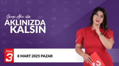 Sevgi Aka İle Aklınızda Kalsın | 8 Mart 2026 📶https://kanal3.com.tr/