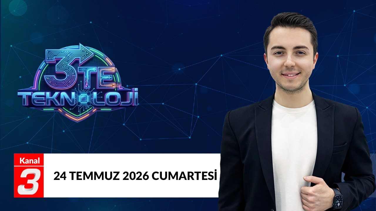 3’te Teknoloji | 25 Temmuz 2026 Teknolojinin nabzı artık 3’te