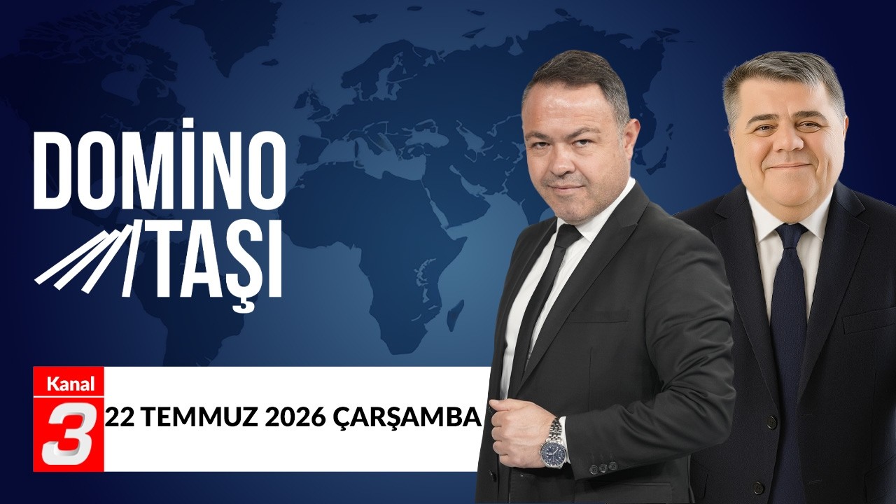 Domino Taşı | 22 Temmuz 2026 Selim Bakal, Ana Haber