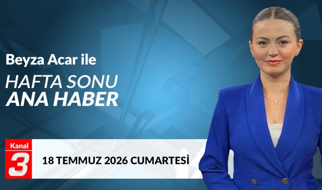 Beyza Acar İle Hafta Sonu Ana Haber | 18 Temmuz