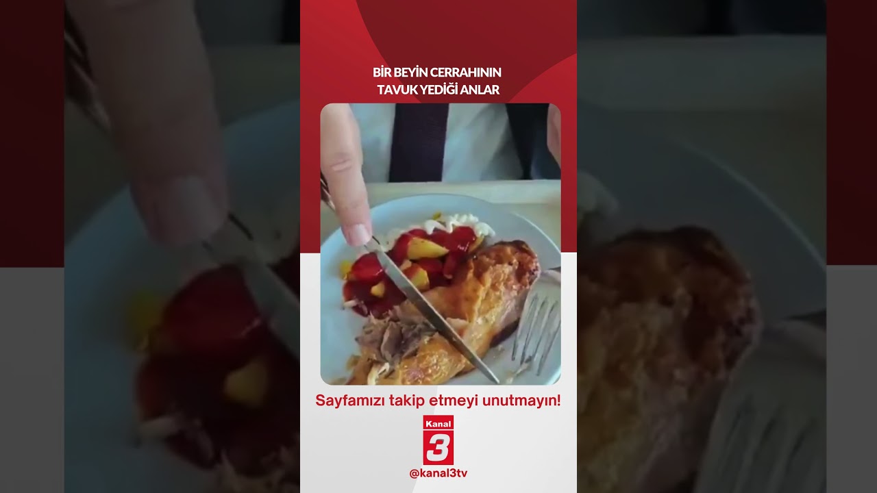 Bir beyin cerrahının tavuk yediği anlar… 📶https://kanal3.com.tr/ Sosyal Medya Hesaplarımızı