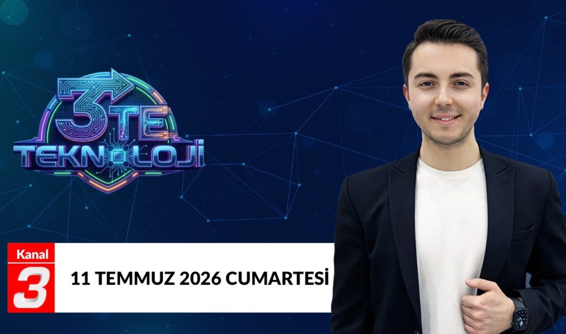 3’te Teknoloji | 11 Temmuz 2026 Teknolojinin nabzı artık 3’te