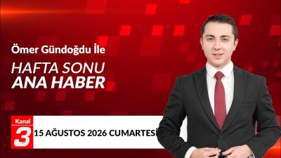 Ömer Gündoğdu İle Hafta Sonu Ana Haber | 15 Ağustos