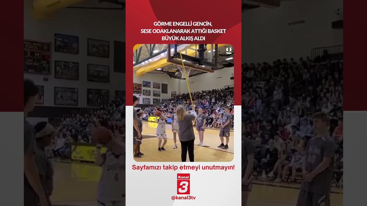 Görme engelli gencin, sese odaklanarak attığı basket büyük alkış aldı…