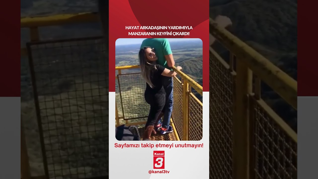 Hayat arkadaşının yardımıyla manzaranın keyfini çıkardı! 📶https://kanal3.com.tr/ Sosyal Medya Hesaplarımızı