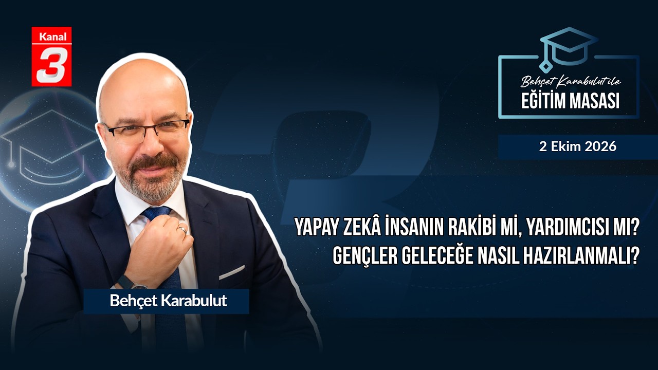 Behçet Karabulut İle Eğitim Masası | 2 Ekim 2026 📶https://kanal3.com.tr/