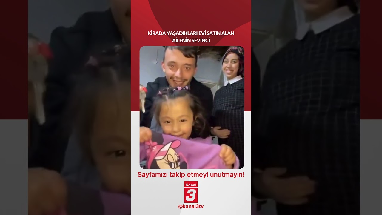 Kirada yaşadıkları evi satın alan ailenin sevinci… 📶https://kanal3.com.tr/ Sosyal Medya