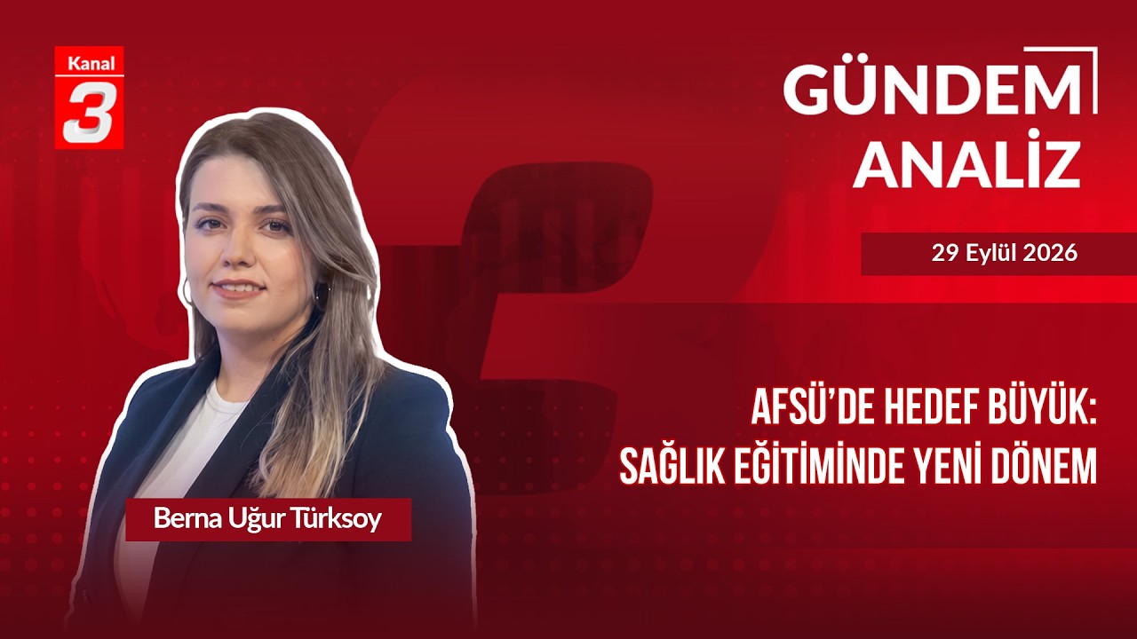 Gündem Analiz | 29 Eylül 2026 📶https://kanal3.com.tr/ Sosyal Medya Hesaplarımızı