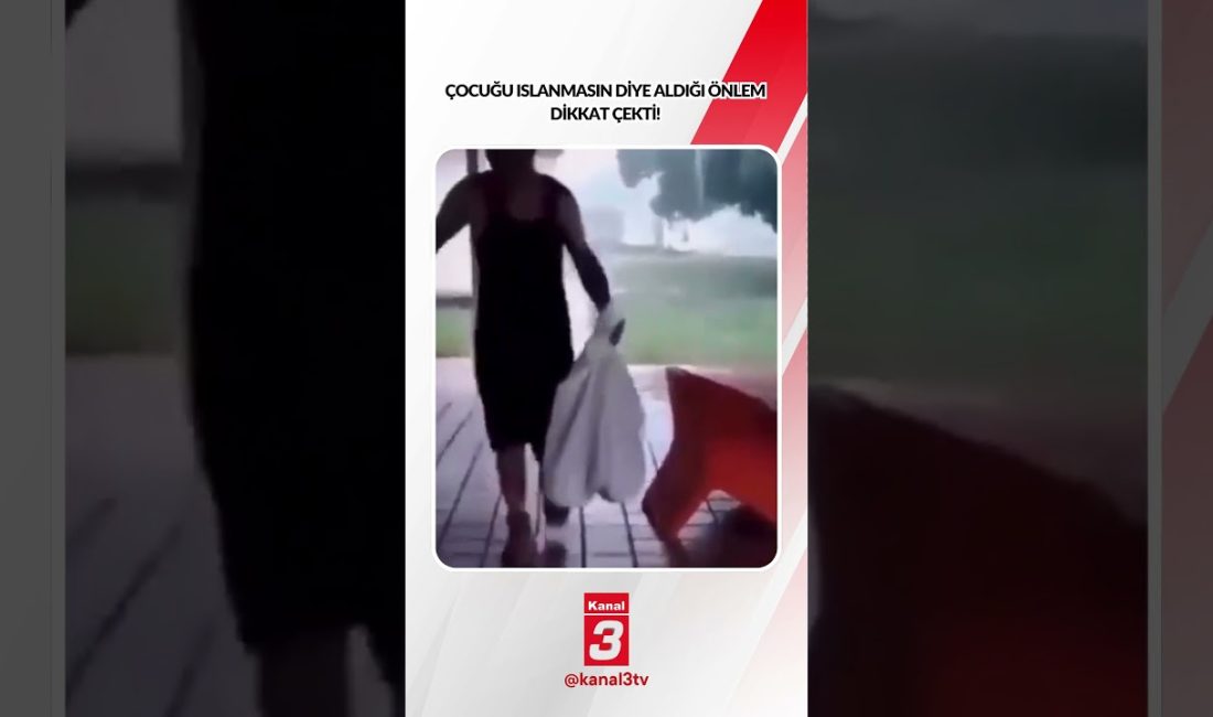 Çocuğu ıslanmasın diye aldığı önlem dikkat çekti! 📶https://kanal3.com.tr/ Sosyal Medya